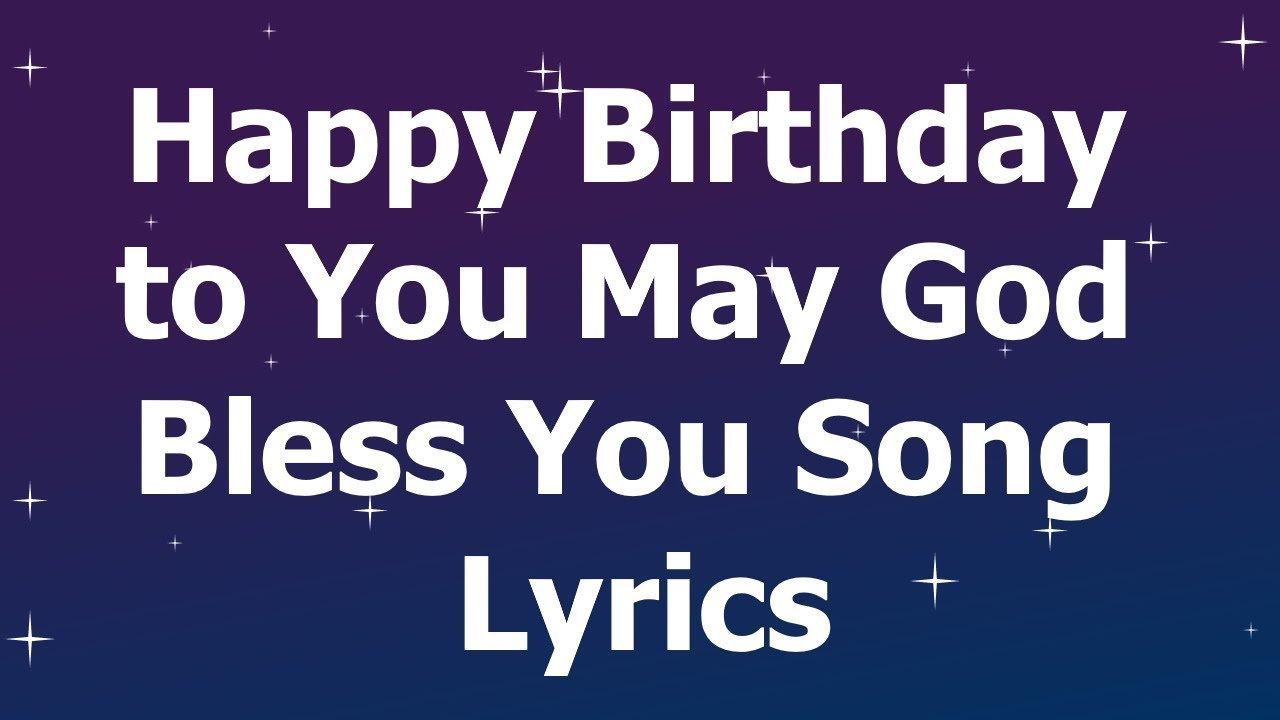 Featured image of post Happy Birthday To You May God Bless You Full Song Free Download